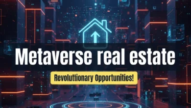 Metaverse Real Estate Revolutionary Opportunities!